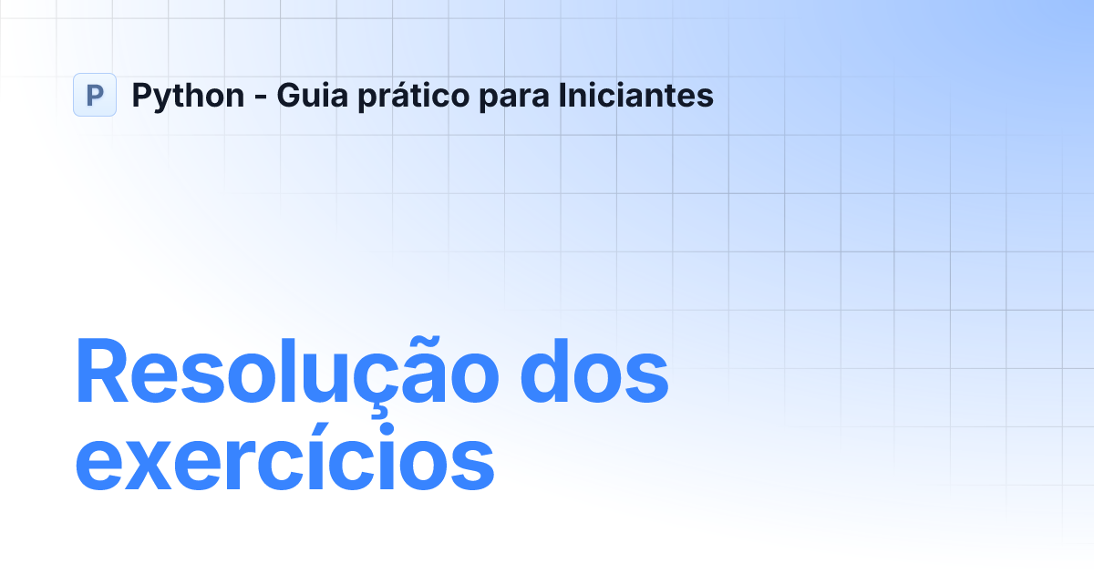 Resolução dos exercícios | Python - Guia prático para Iniciantes
